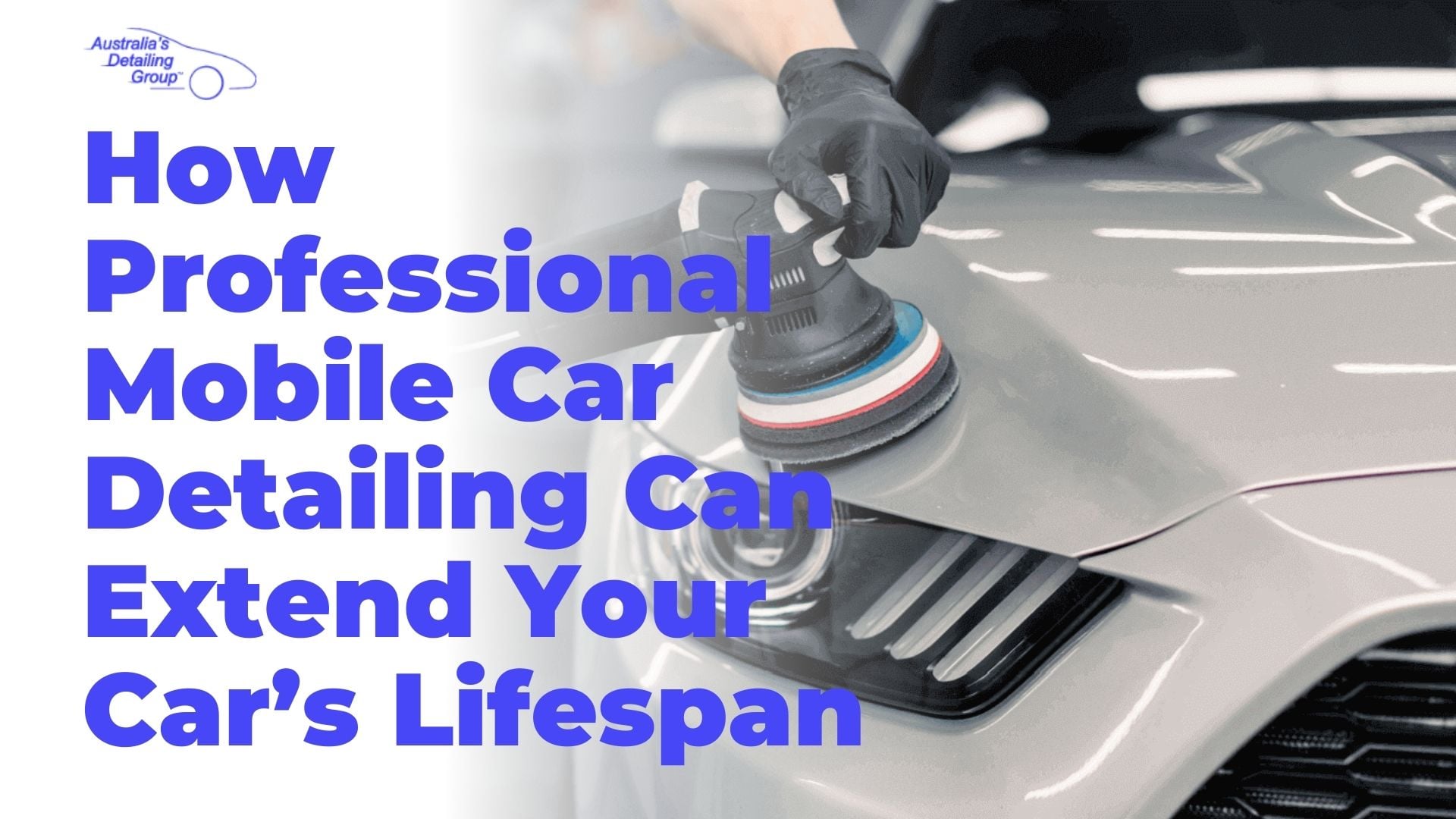 How Professional Mobile Car Detailing Can Extend Your Car’s Lifespan