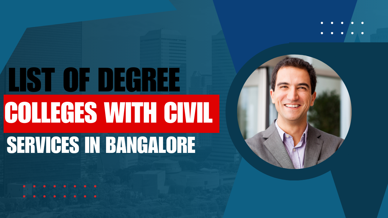 List of Degree Colleges with Civil Services in Bangalore