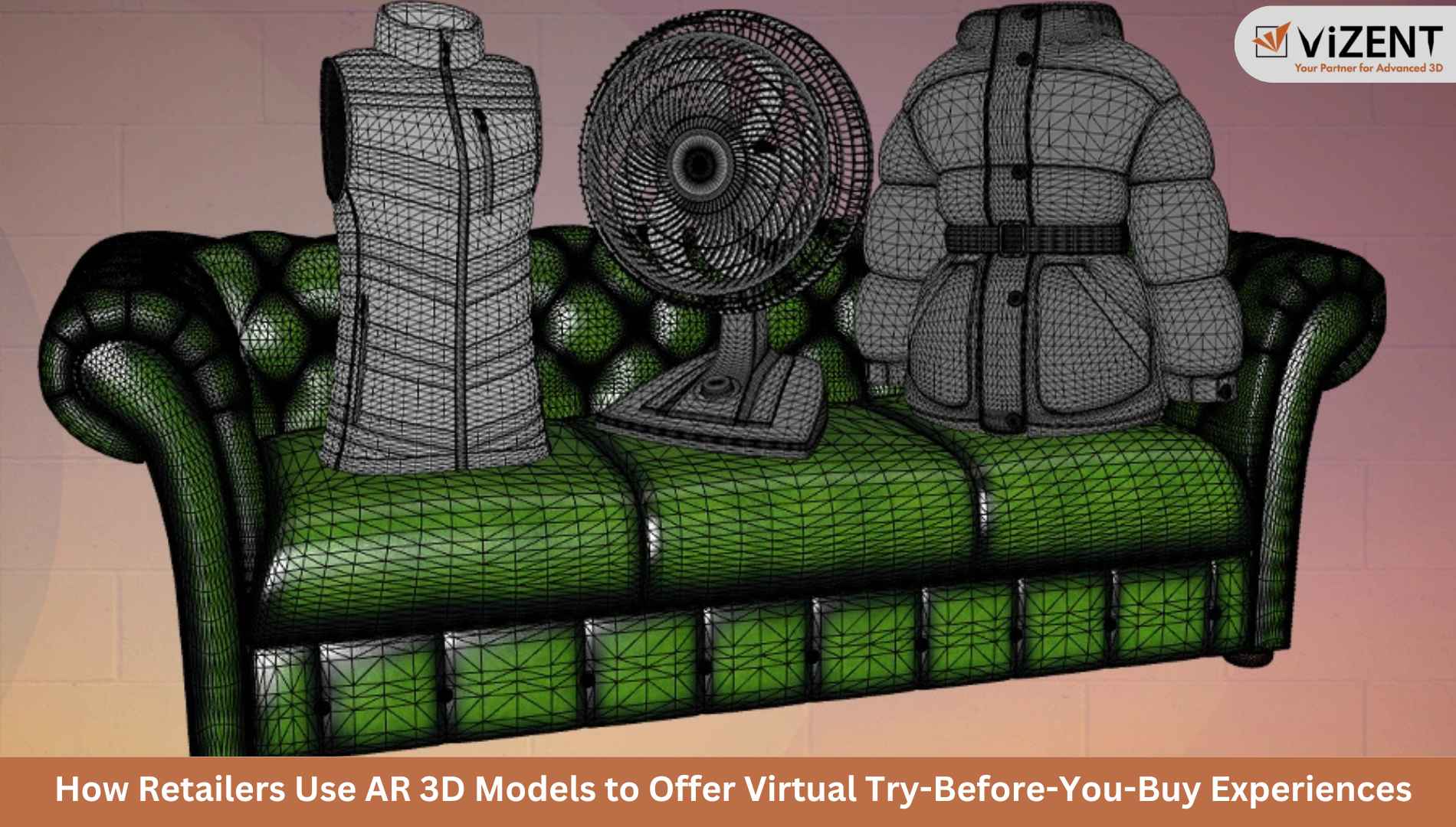 How Retailers Use AR 3D Models to Offer Virtual Try-Before-You-Buy Experiences
