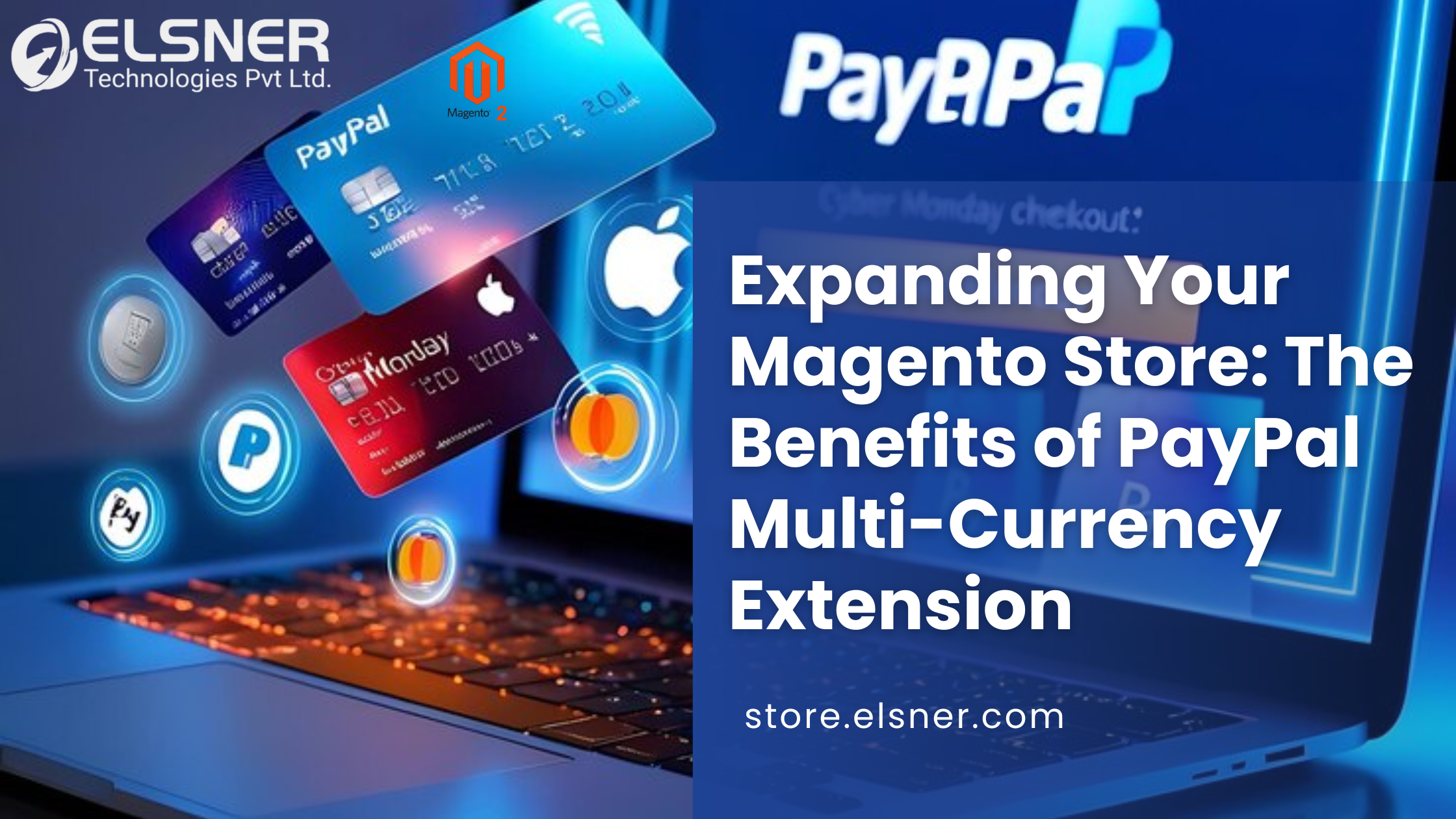 Expanding Your Magento Store: The Benefits of PayPal Multi-Currency Extension
