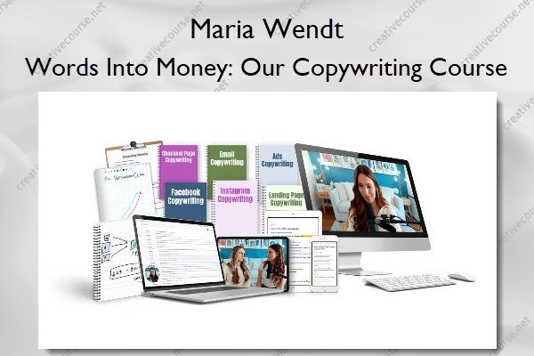Words Into Money: Our Copywriting Course – Maria Wendt