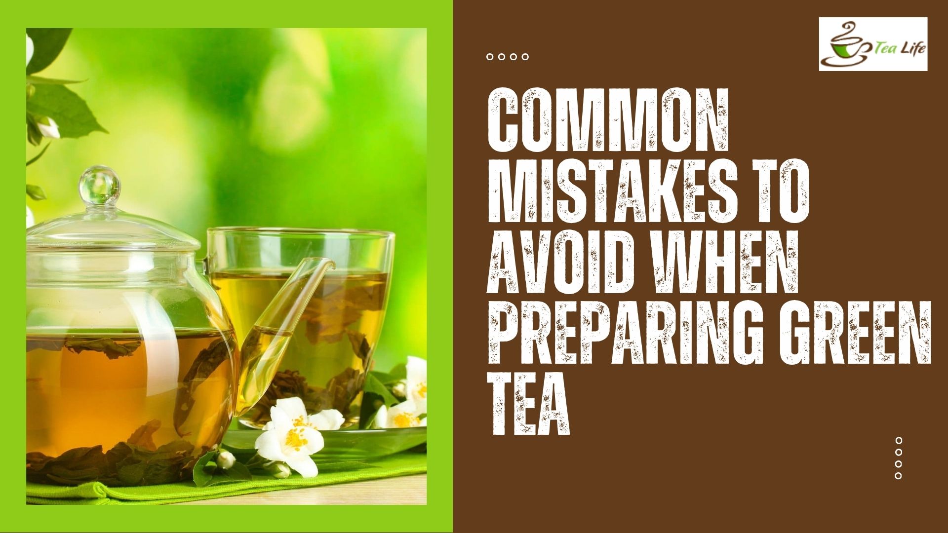 Common Mistakes to Avoid When Preparing Green Tea