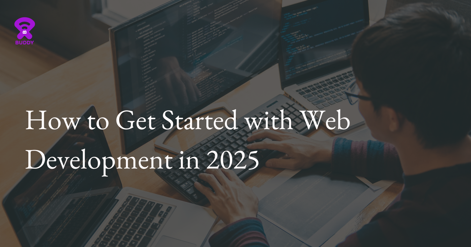 How to Get Started with Web Development in 2025