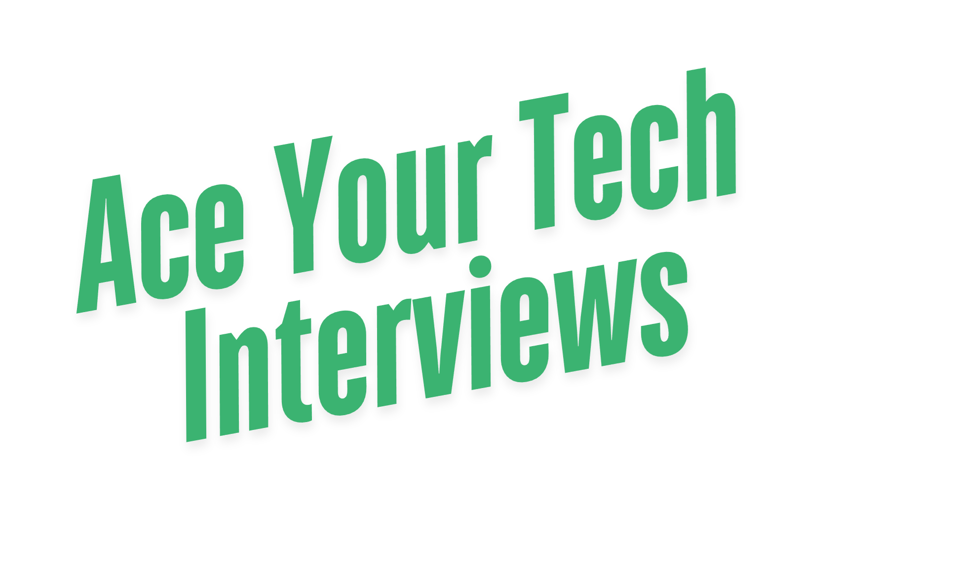 Ace Your Tech Interviews