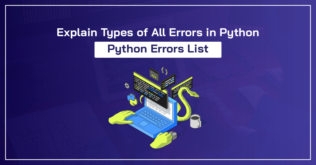 Discussion on "Explain Types of All Errors in Python - Python Errors ...