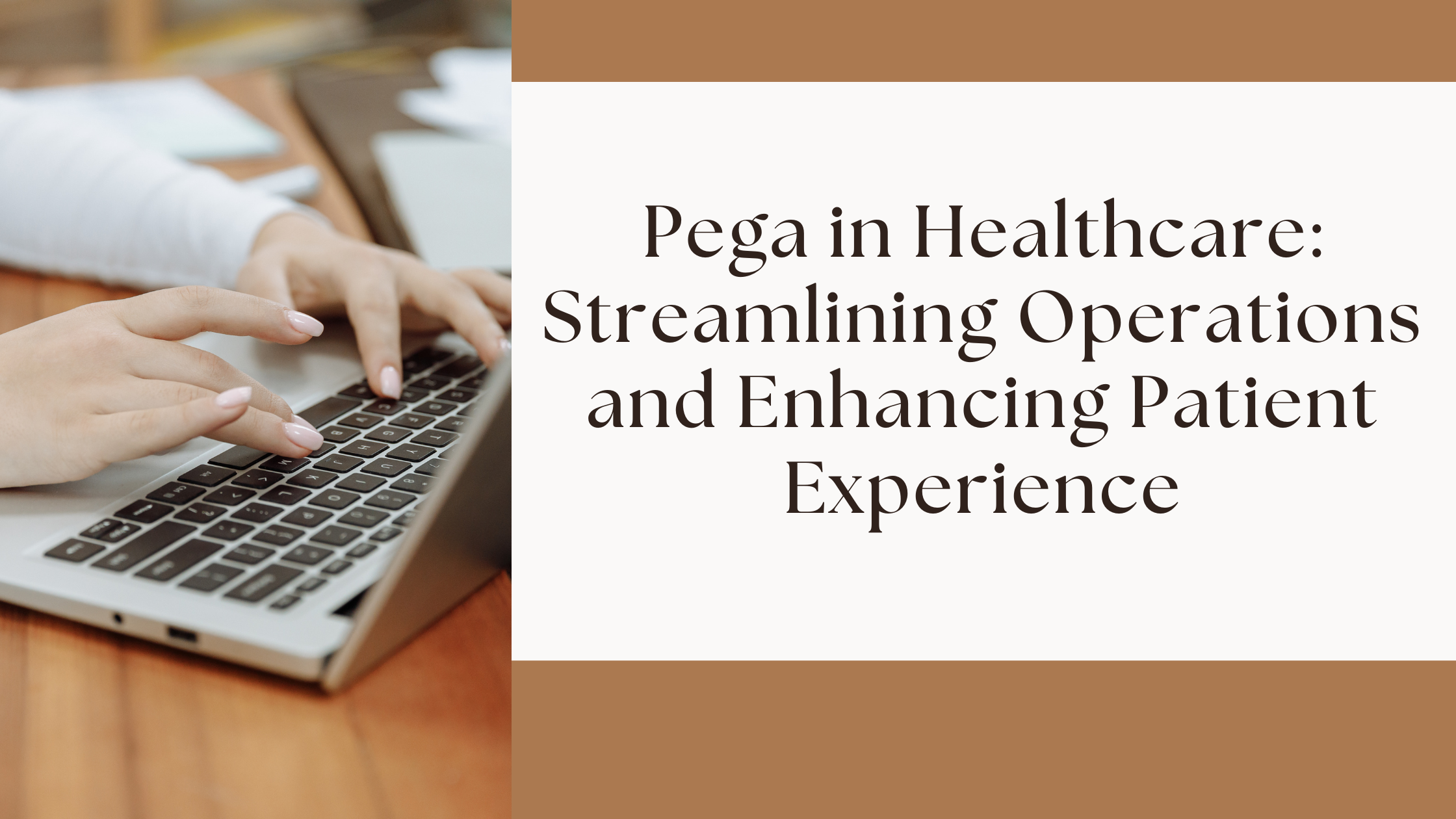 Pega in Healthcare: Streamlining Operations and Enhancing Patient Experience