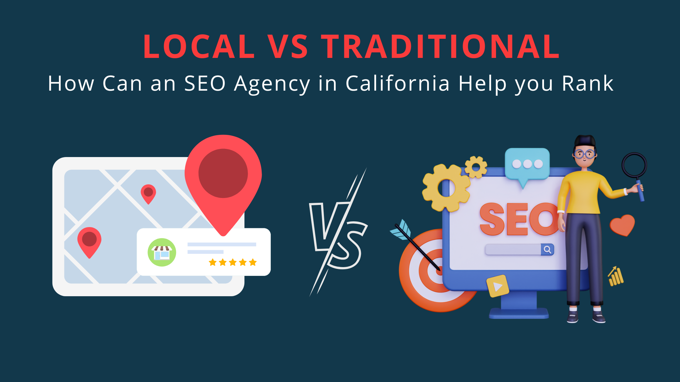 Local vs. Traditional: How Can an SEO Agency in California Help You Rank?