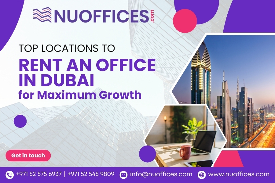 Top Locations to Rent an Office Dubai for Maximum Growth