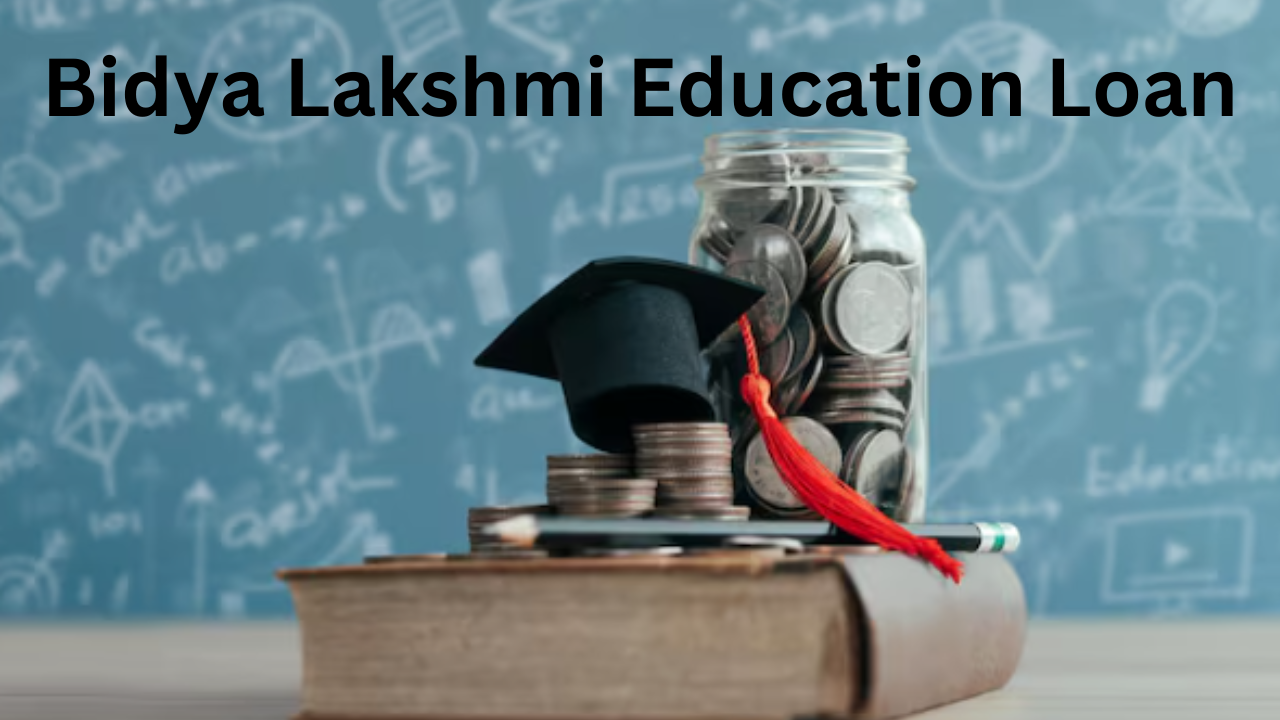 Bidya Lakshmi Education Loan – A Complete Guide