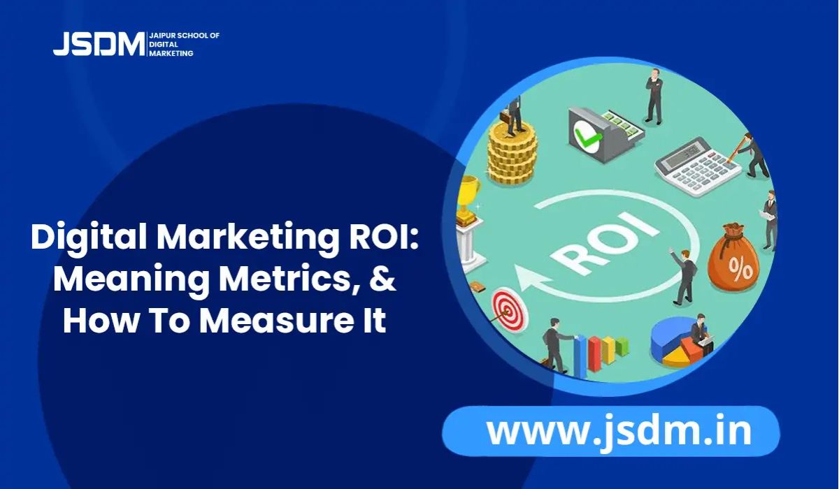 Digital Marketing ROI: Meaning, Metrics, & How to Measure It