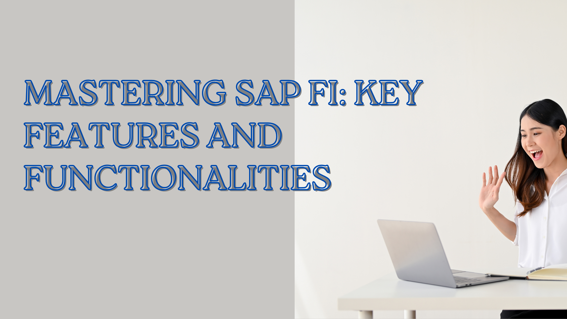 Mastering SAP FI: Key Features and Functionalities