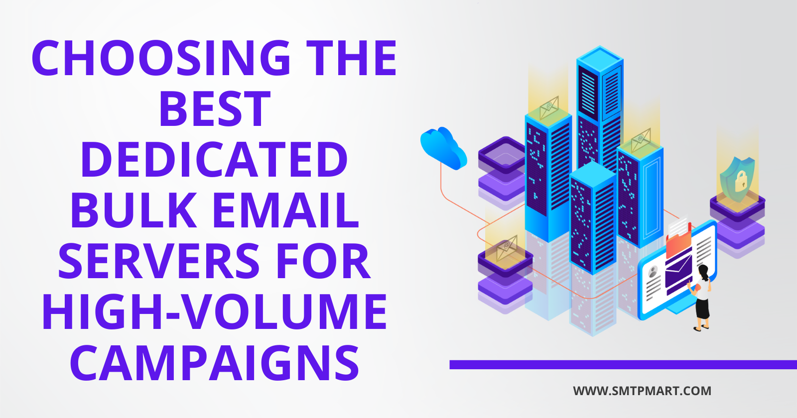 Choosing the Best Dedicated Bulk Email Servers for High-Volume Campaigns