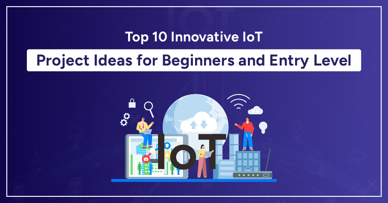 Discussion on "Top 10 Innovative IoT Project Ideas for Beginners and ...