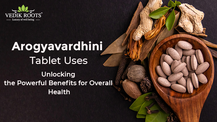 Arogyavardhini vati uses
