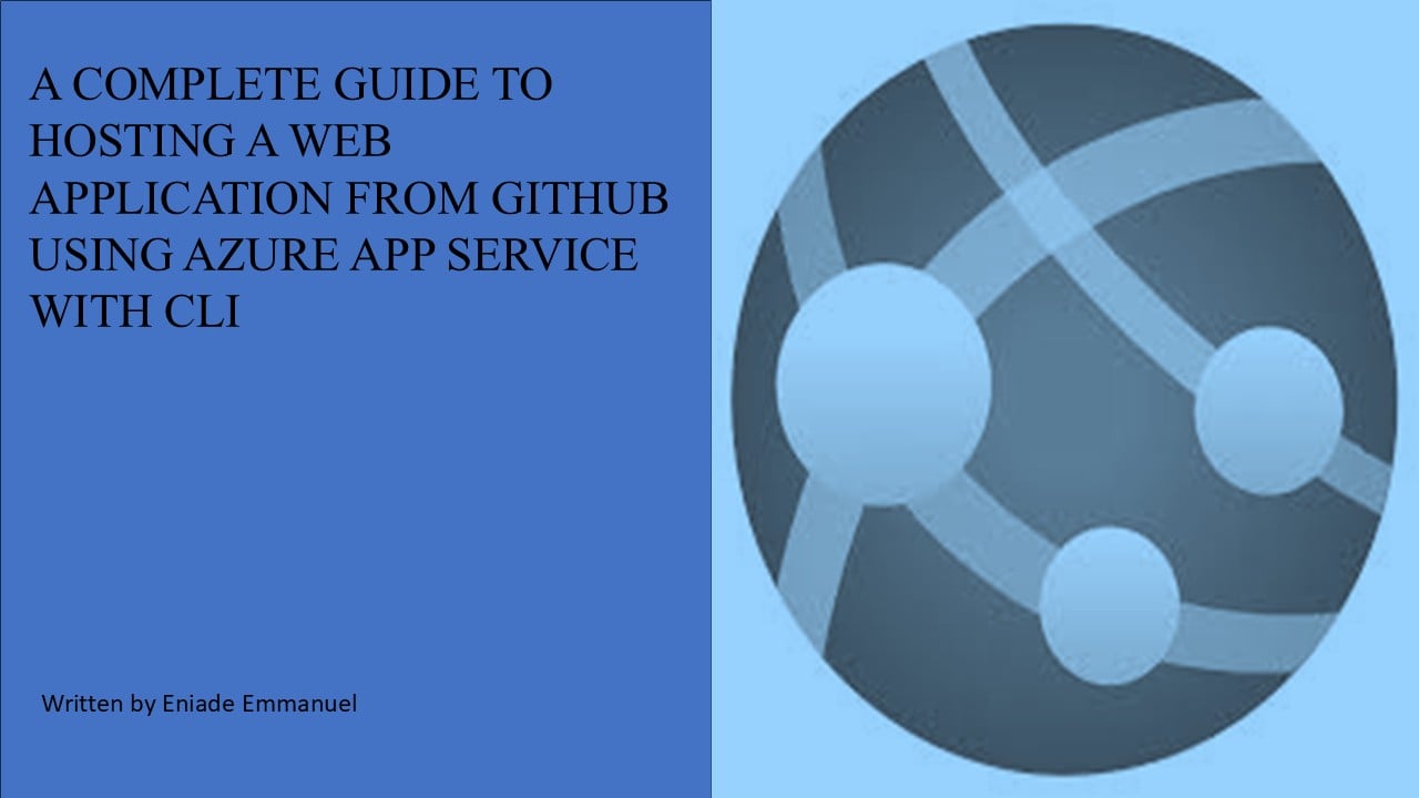 A Complete Guide To Hosting A Web Application From Github Using Azure App Service With CLI And Creation Of Deployment Slots