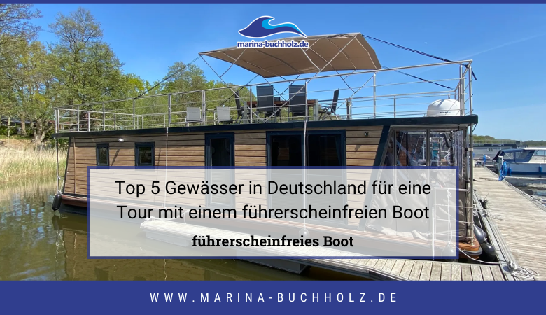 Top 5 Gewässer in Deutschland für eine Tour mit einem führerscheinfreien Boot