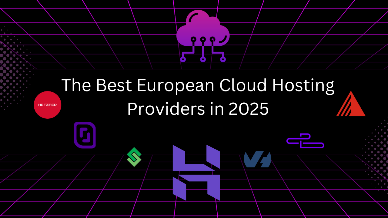 The Best European Cloud Hosting Providers in 2025: Performance, Compliance, and Cost Compared