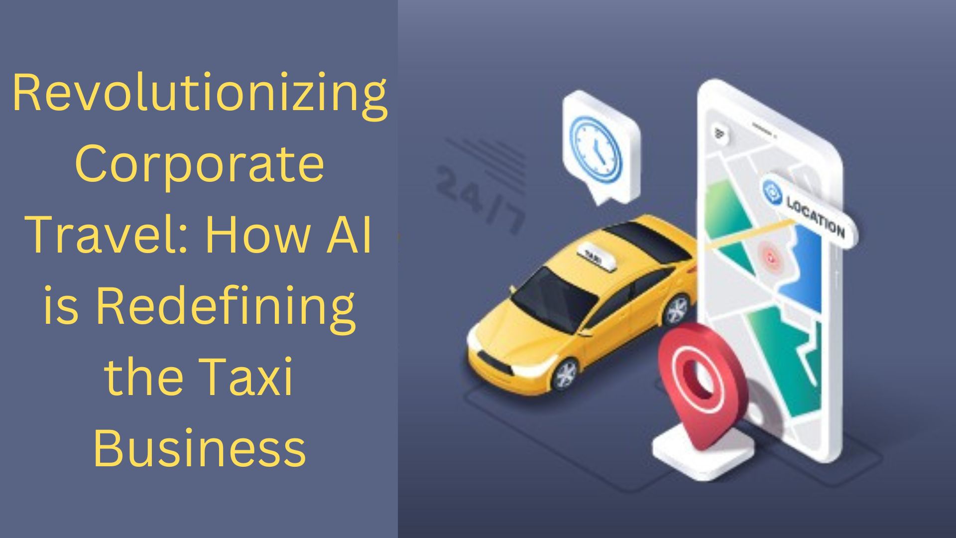 Revolutionizing Corporate Travel: How AI is Redefining the Taxi Business