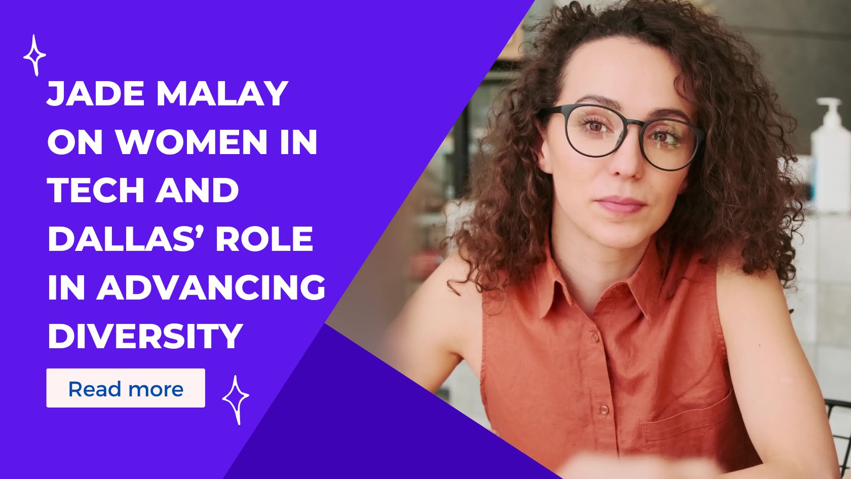 Jade Malay on Women in Tech and Dallas’ Role in Advancing Diversity