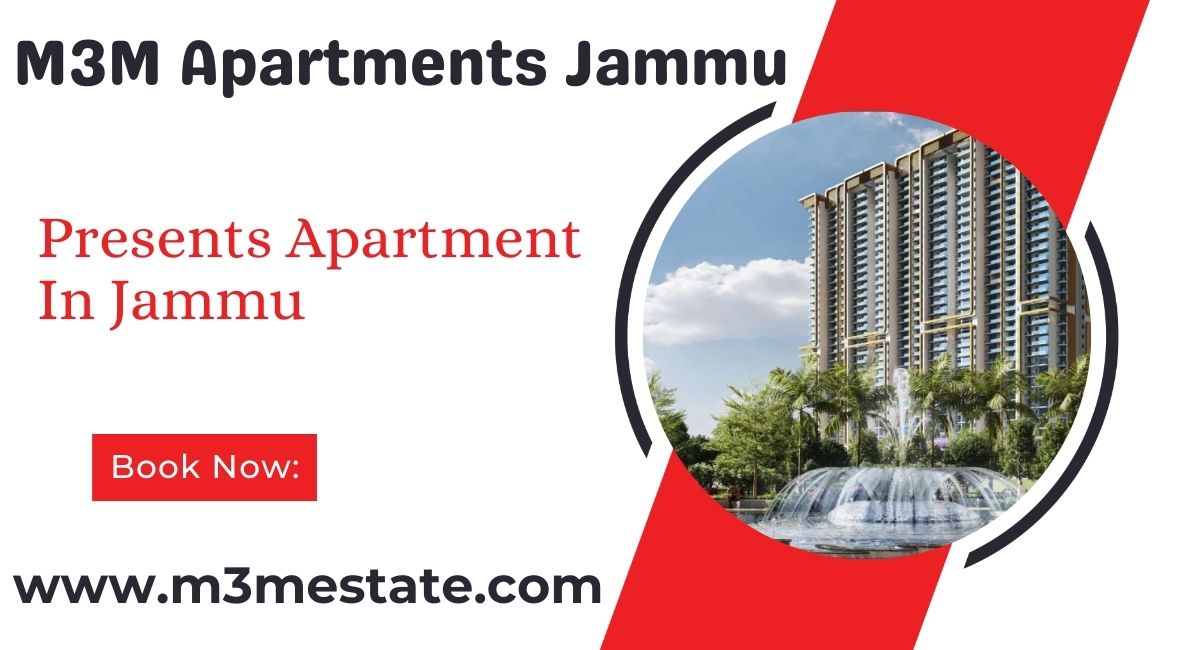M3M Properties In Jammu - Your Dream Home Awaits