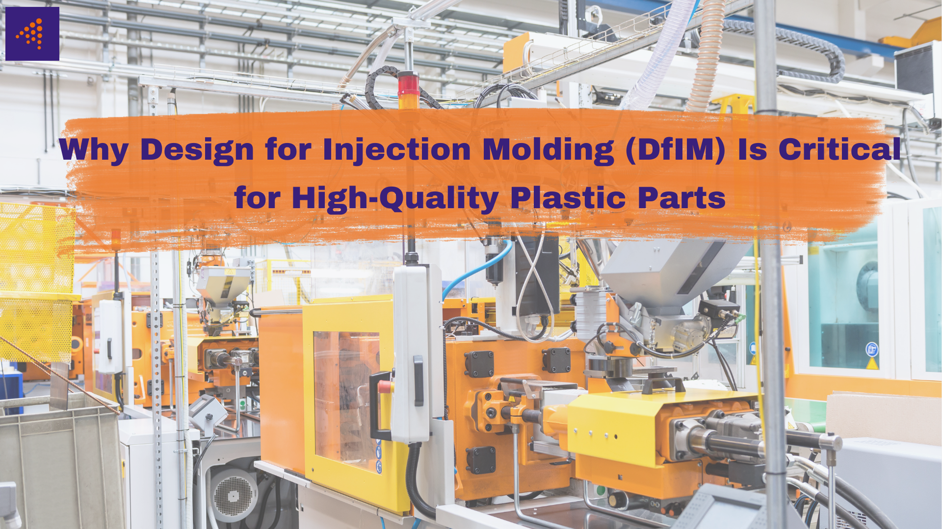 Why Design for Injection Molding (DfIM) Is Critical for High-Quality Plastic Parts