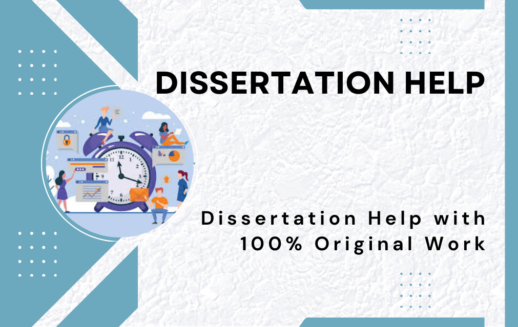 Dissertation Help with 100% Original Work