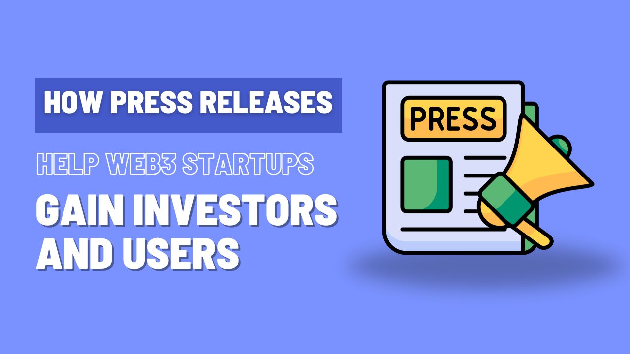 🚀 How Press Releases Help Web3 Startups Gain Investors and Users