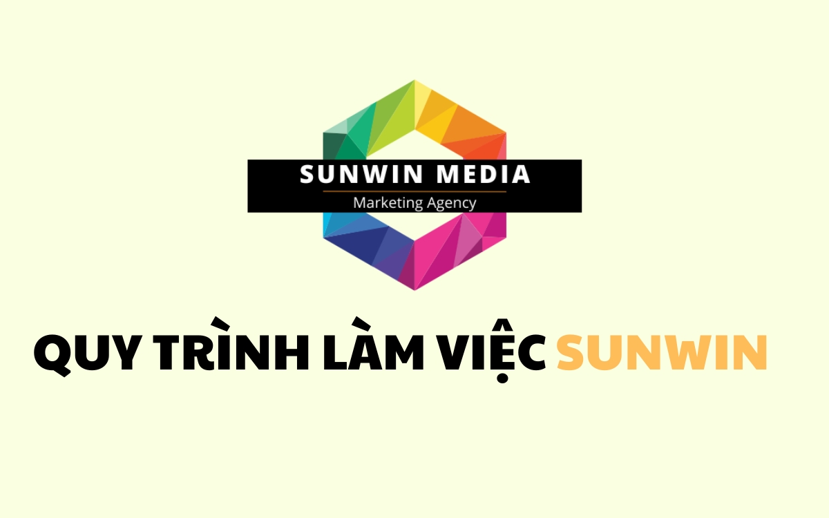 Quy trình làm việc tại công ty truyền thông Sunwin Media