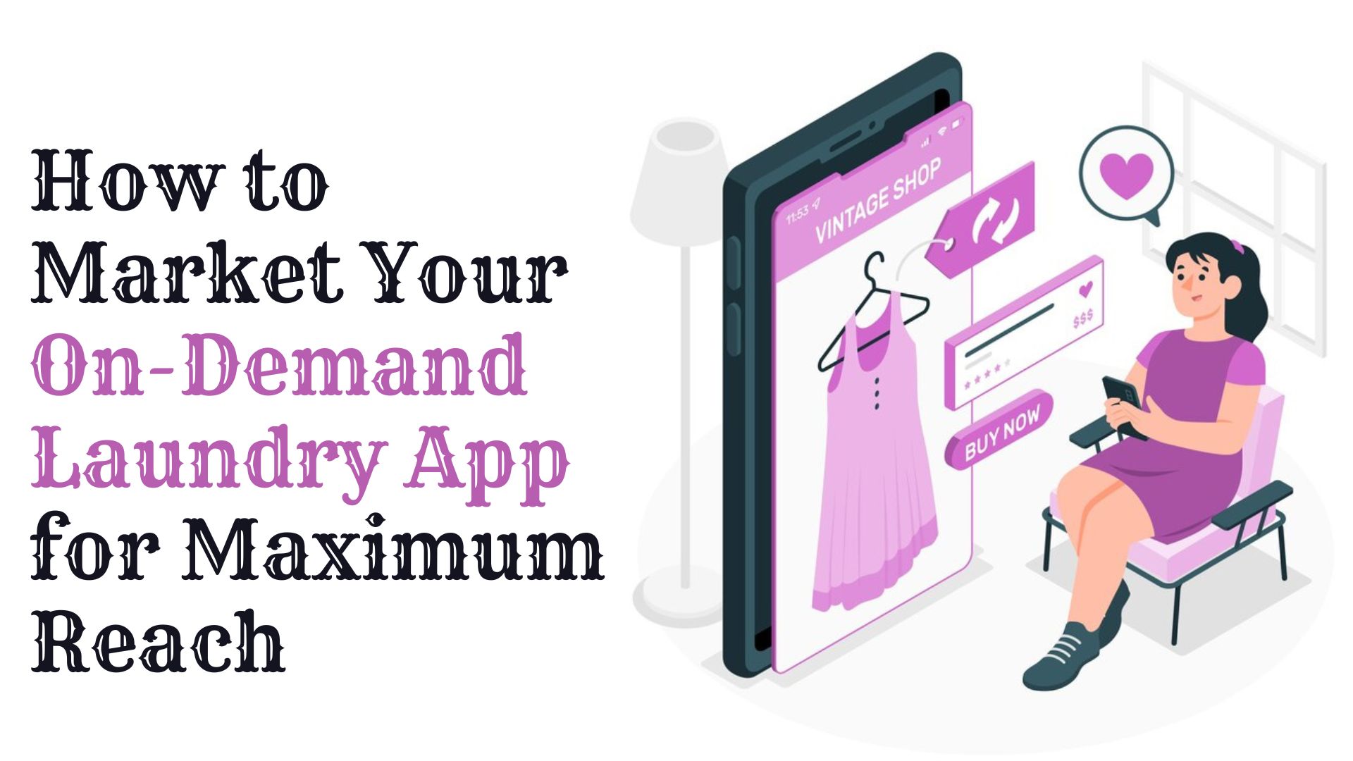 How to Market Your On-Demand Laundry App for Maximum Reach