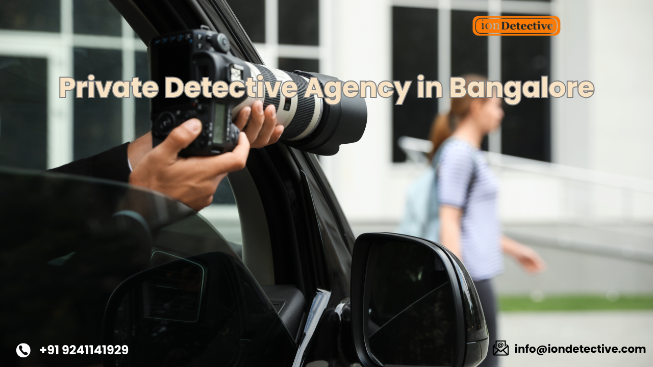 Choose Ion Detective Agency in Bangalore