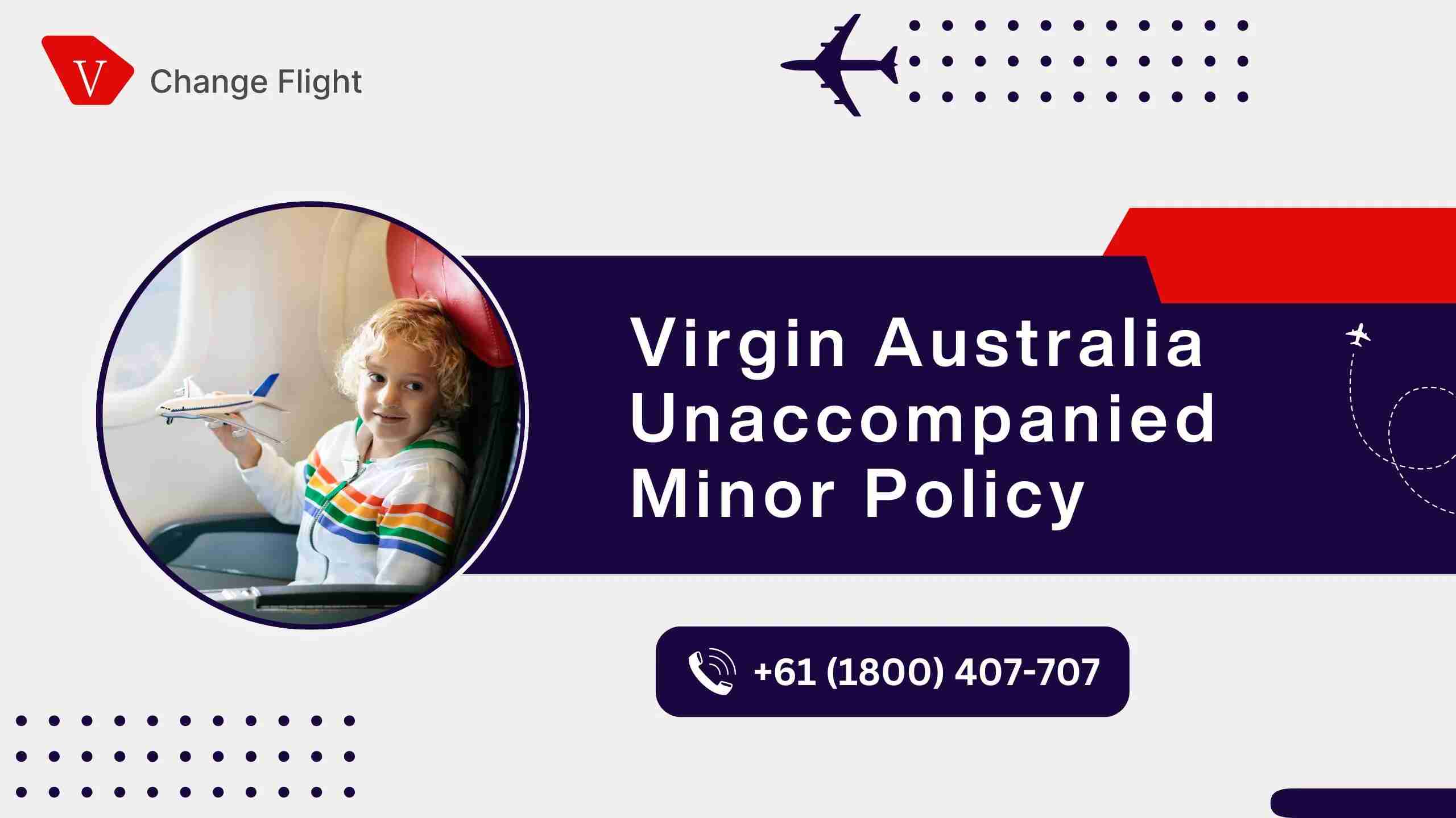 Call +61(1800) 407-707 Now! Hassle-Free Virgin Australia Unaccompanied Minor Booking