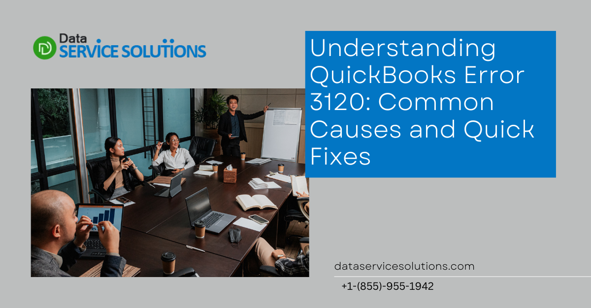 Understanding QuickBooks Error 3120: Common Causes and Quick Fixes