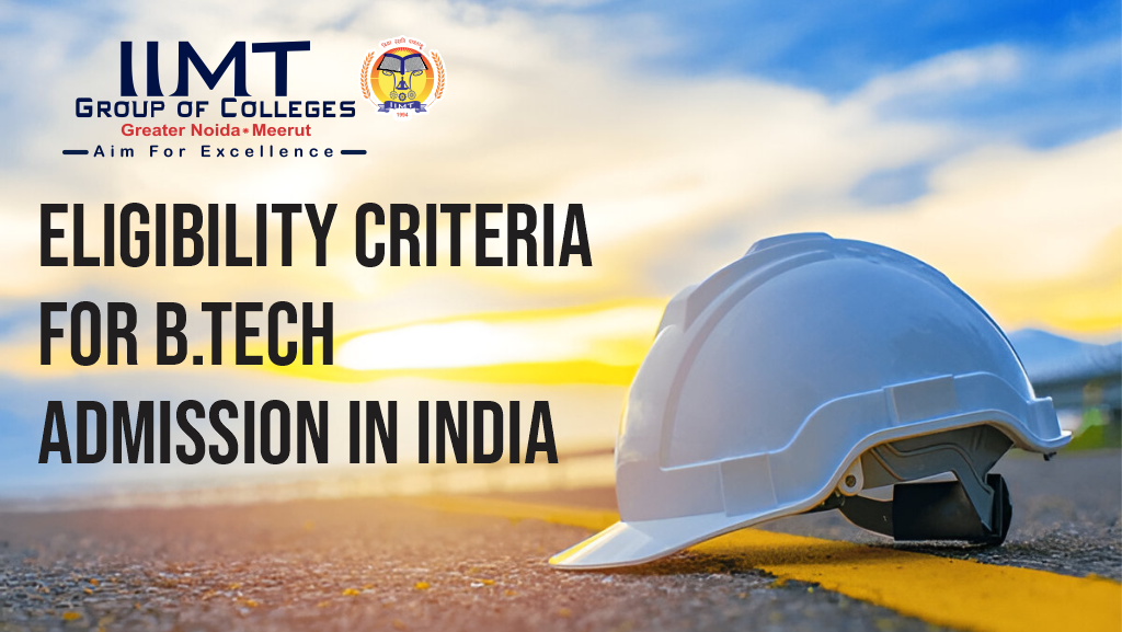 Eligibility Criteria For B.Tech Admission in India