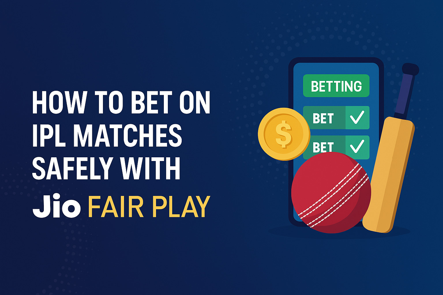 How to Bet on IPL 2025 Matches Safely with Jio Fair Play