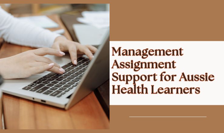Management Assignment Support for Aussie Health Learners