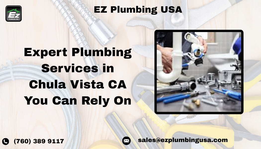 Expert Plumbing Services in Chula Vista CA You Can Rely On