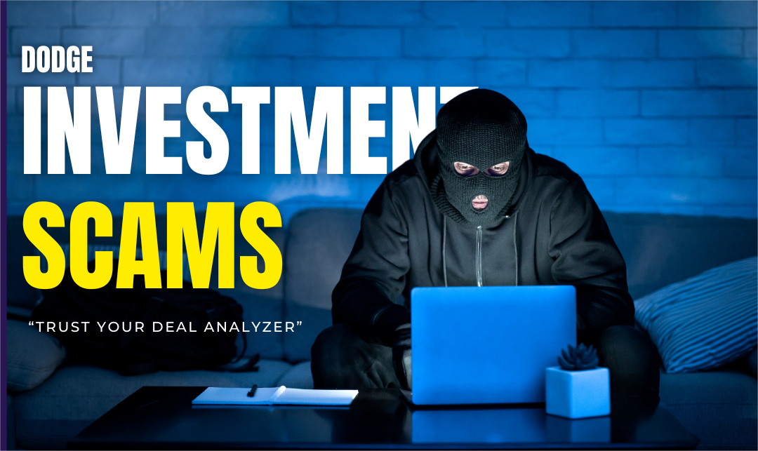 How I Dodged Real Estate Investment Scams and Learned to Trust My Gut (and My Deal Analyzer)
