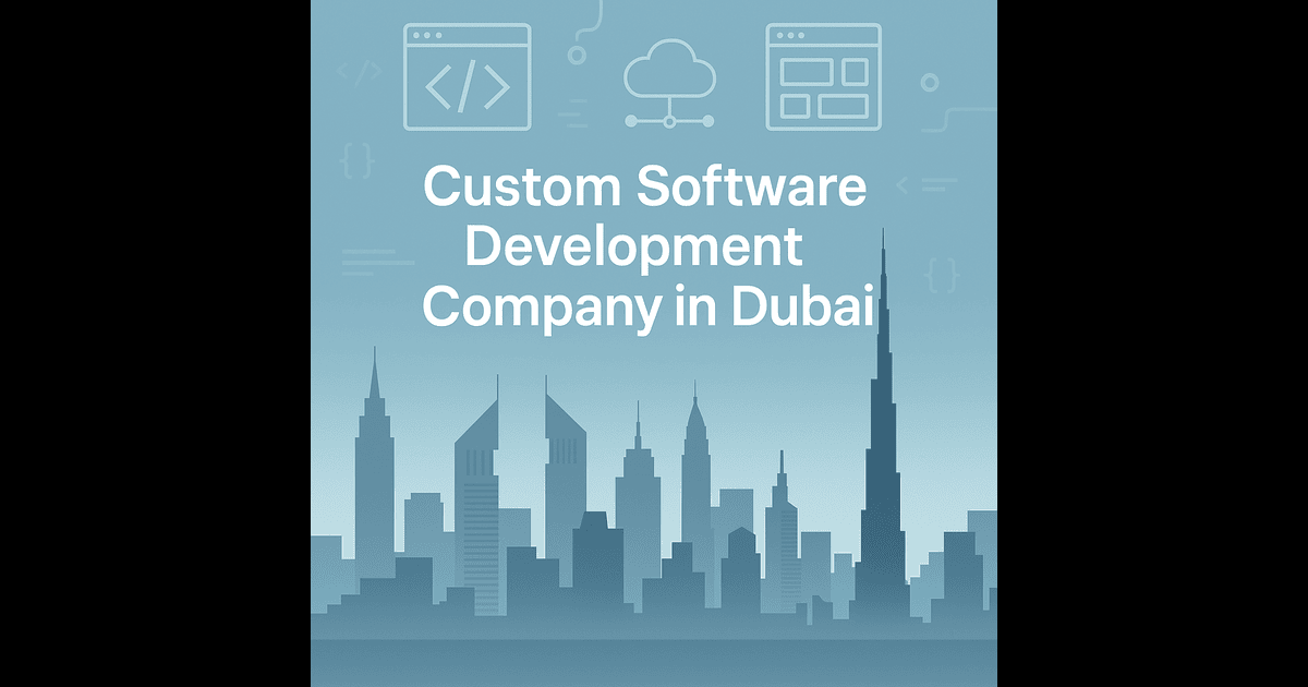Custom Software Development Company in Dubai – Powering Digital Transformation