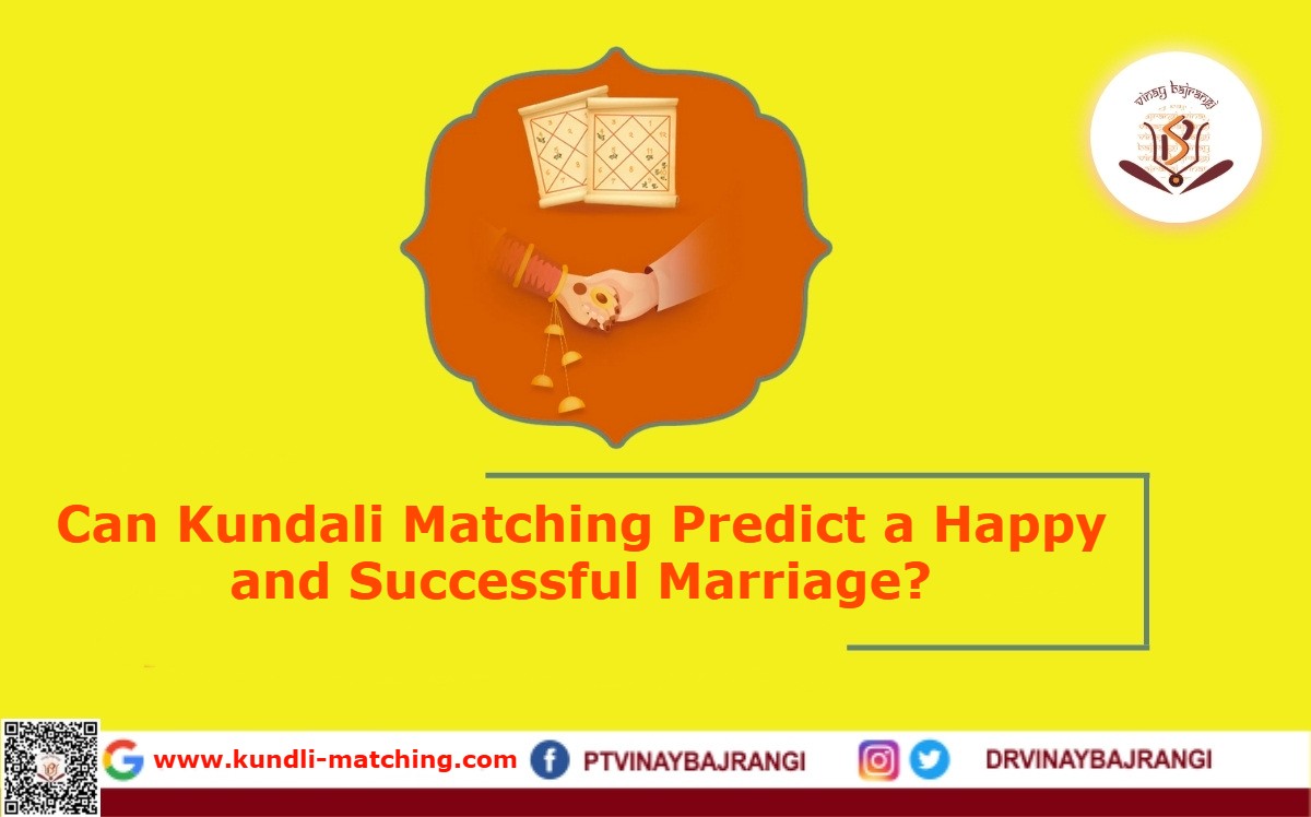 Can Kundali Matching Predict Happy and Successful Marriage?