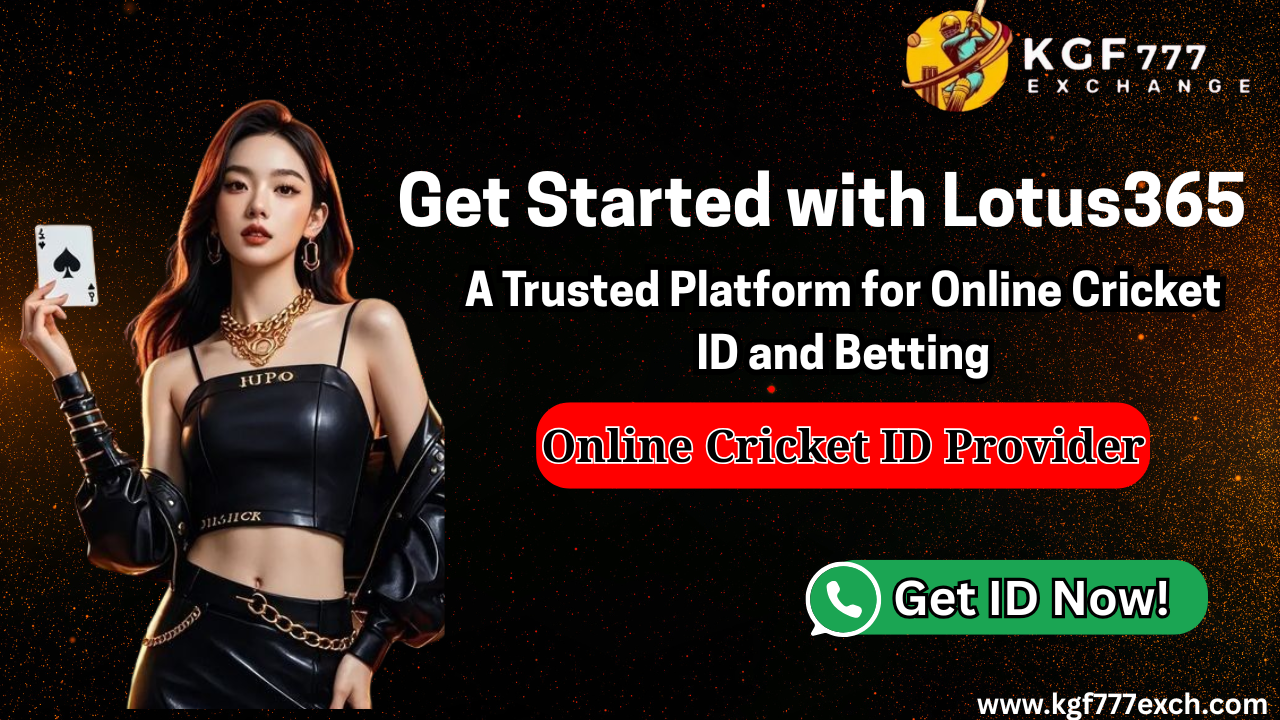 Get Started with Lotus365: A Trusted Platform for Online Cricket ID and Betting