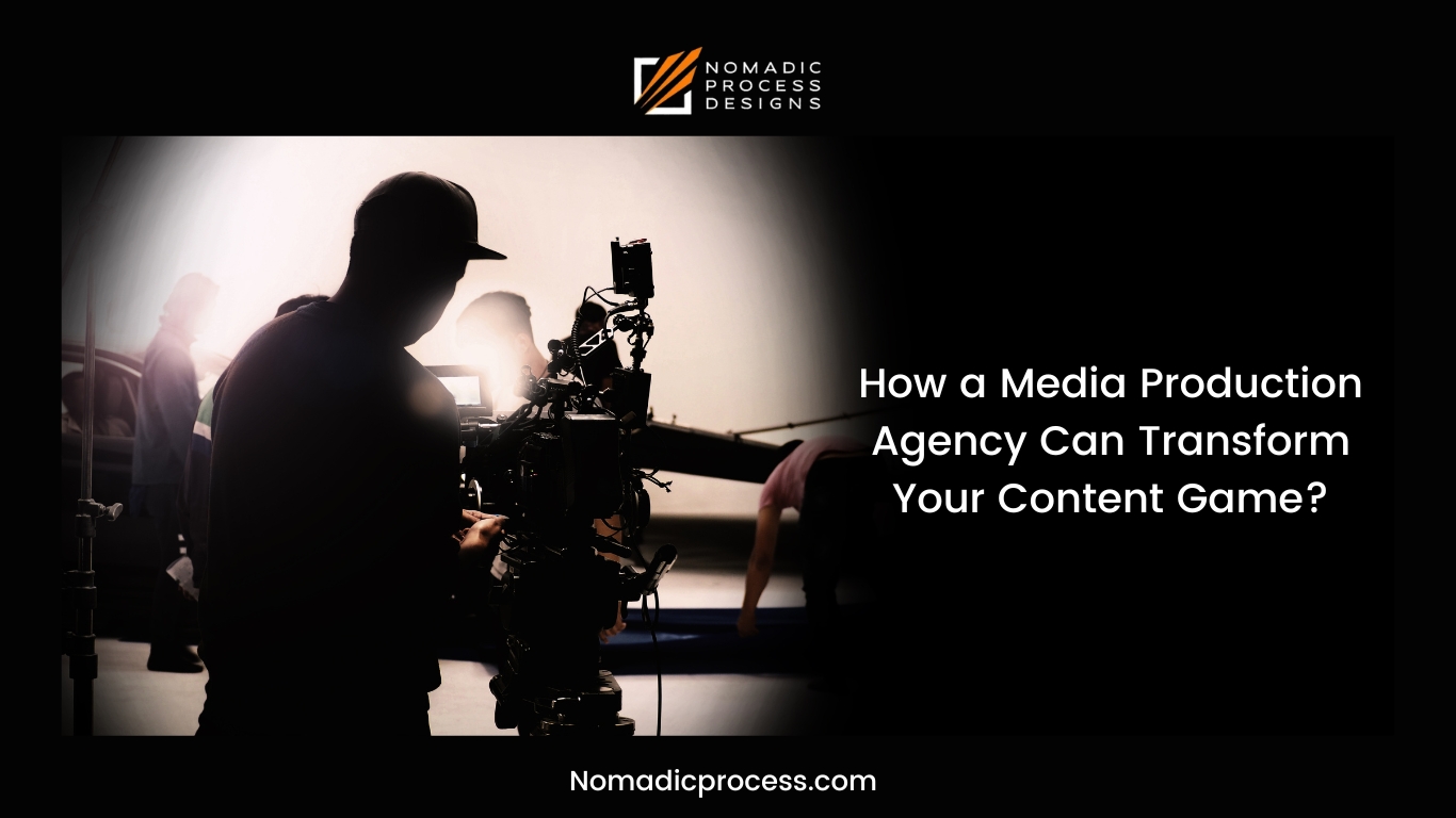 How a Media Production Agency Can Transform Your Content Game?