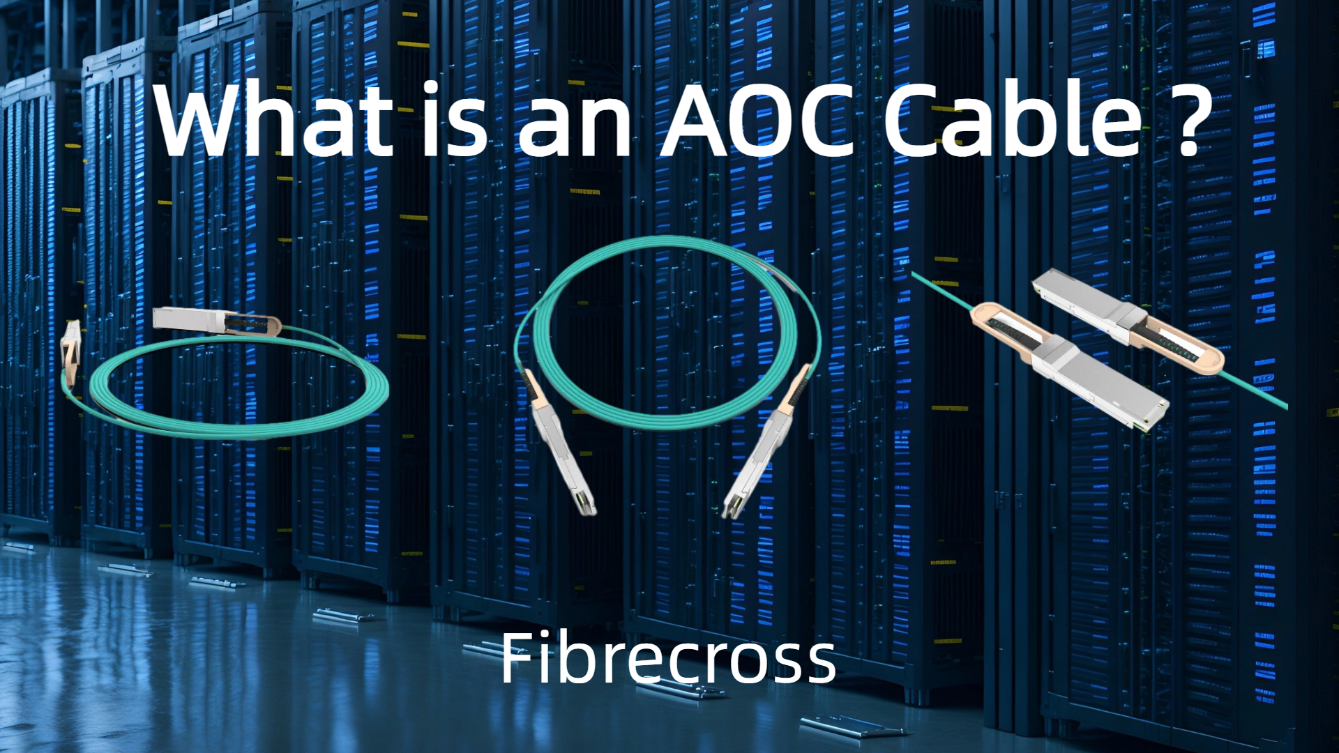What Are AOC Cables? | Fibrecross