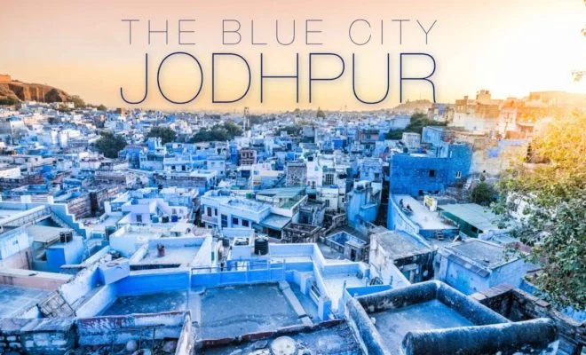 Read to Know Why Jodhpur is the Blue City