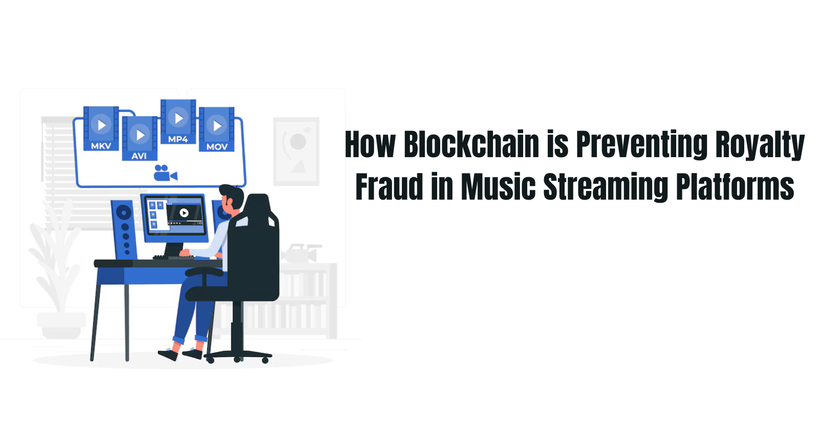 How Blockchain is Preventing Royalty Fraud in Music Streaming Platforms