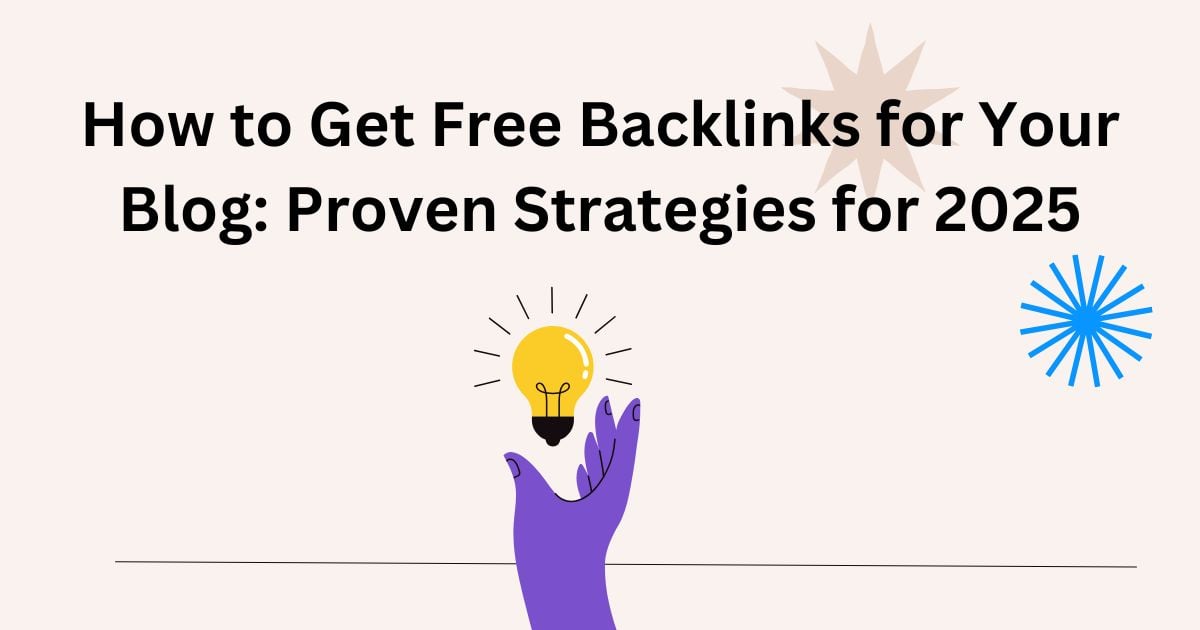 How to Get Free Backlinks for Your Blog: Proven Strategies for 2025