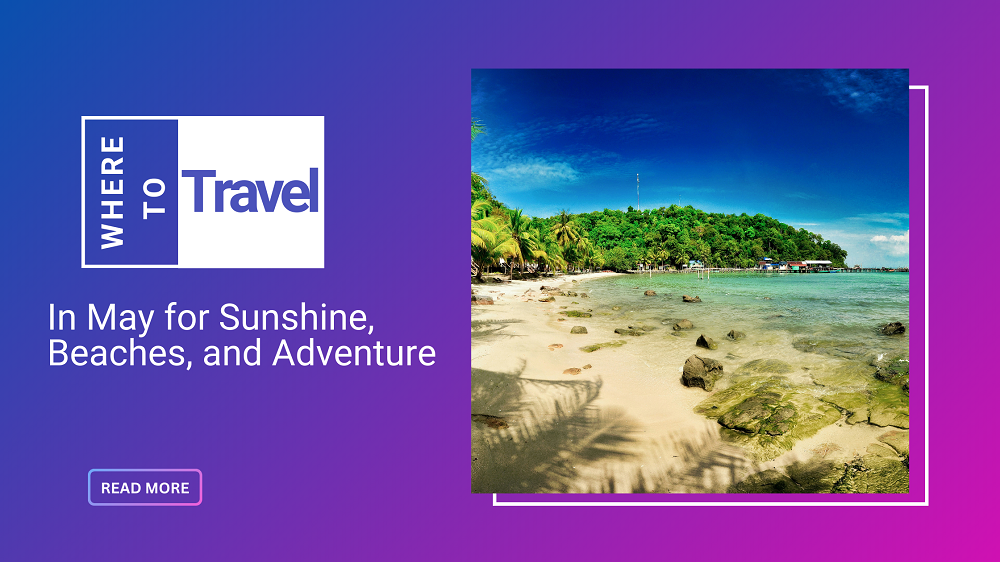Where to Travel in May for Sunshine, Beaches, and Adventure in the Philippines