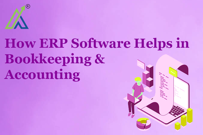 How ERP Software Helps in Bookkeeping & Accounting