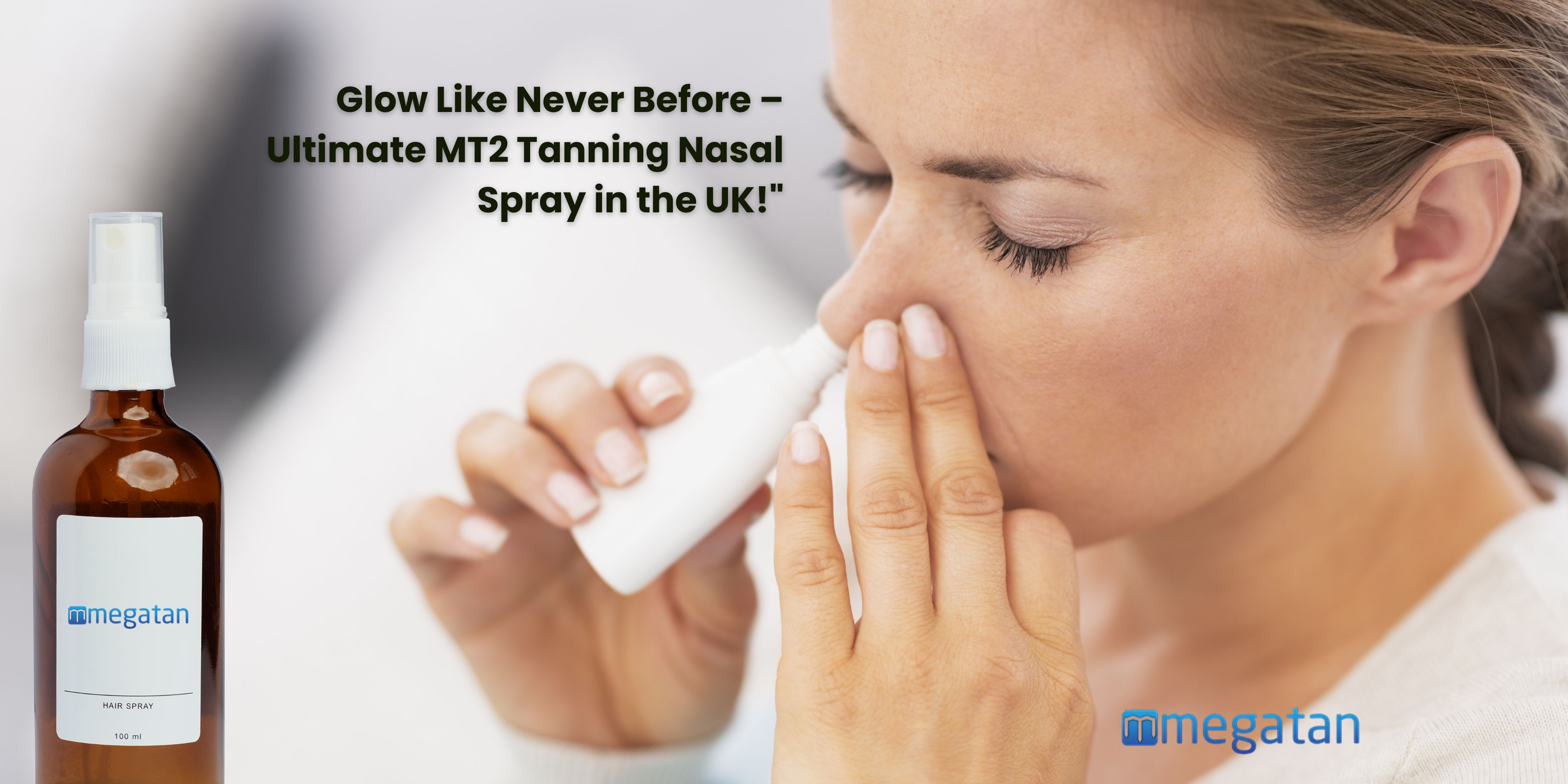 You Say glow-getters: We Present Melanotan Nasal Spray in UK
