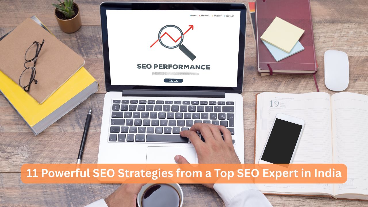 11 Powerful SEO Strategies from a Top SEO Expert in India