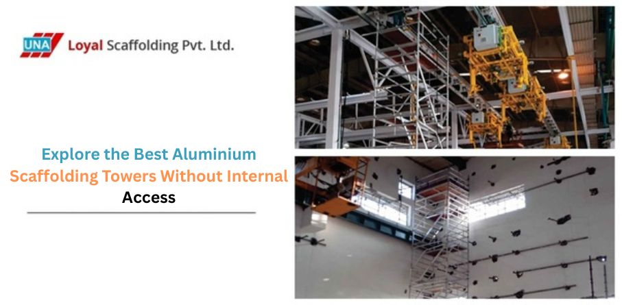 Explore the Best Aluminium Scaffolding Towers Without Internal Access
